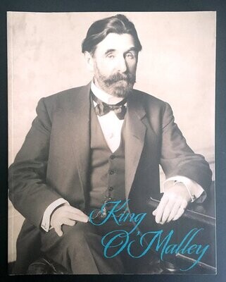 King O&#39;Malley: Canberra Museum and Gallery, 29 October 2011 - 12 March 2012