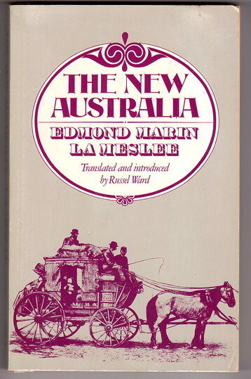 The New Australia: 1883 by Edmond Marin La Meslee and Translated and Introduced by Russel Ward