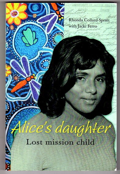Alice's Daughter: Lost Mission Child by Rhonda Collard-Spratt with Jacki Ferro