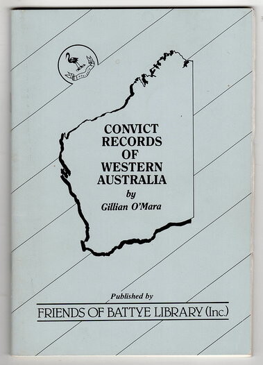 Convict Records of Western Australia: A Research Guide by Gillian O'Mara