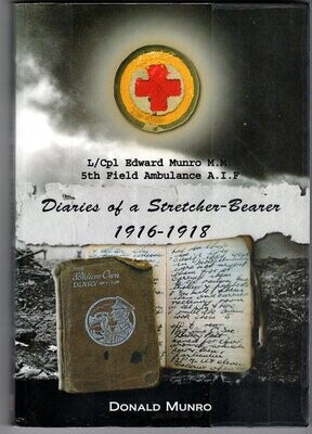 Diaries of a Stretch-Bearer 1916-1918 edited by Edward Charles Munro