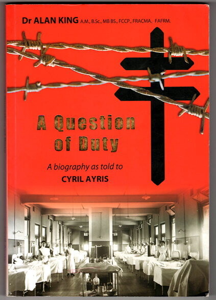 Dr Alan King: A Question of Duty: A Biography as told to Cyril Ayris