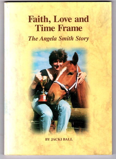 Faith, Love and Time Frame: The Angela Smith Story by Jacki Ball