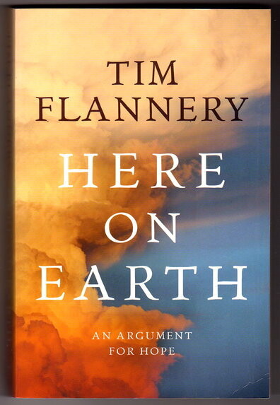 Here on Earth: An Argument for Hope by Tim Flannery