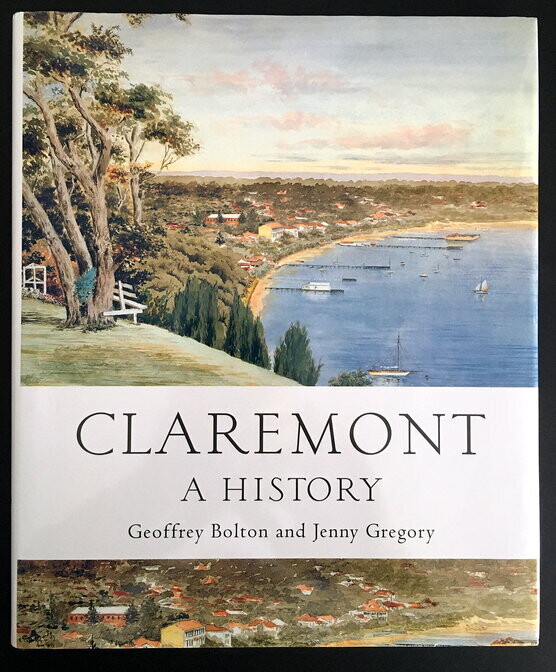 Claremont: A History by Geoffrey Bolton and Jenny Gregory