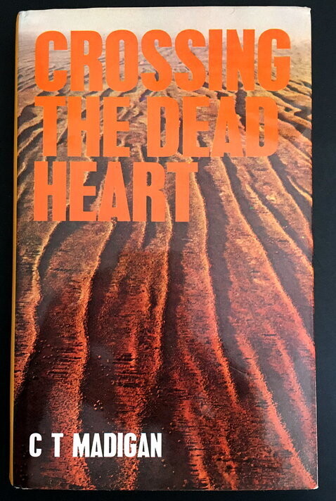 Crossing the Dead Heart by C T Madigan