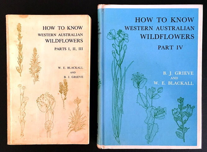 How to Know Western Australian Wildflowers: Parts I, II, III and IV [Two Volume Set] by William E Blackall and B J Grieve