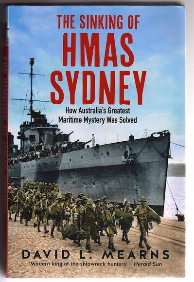 The Sinking of HMAS Sydney: How Australia's Greatest Maritime Mystery Was Solved by David L Mearns