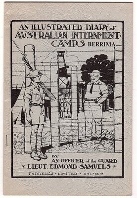 An Illustrated Diary of Australian Internment Camps by an Australian Officer of the Guard, Edmond Samuels