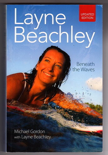 Beneath the Waves by Layne Beachley and Michael Gordon