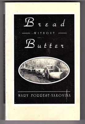 Bread Without Butter by Mary Forrest-Yokovina