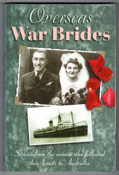 Overseas War Brides: Stories from the Women who Followed Their Hearts to Australia by Vera Baker et al