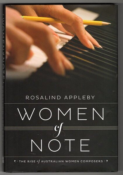 Women of Note: The Rise of Australian Women Composers by Rosaline Appleby