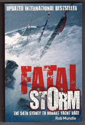 Fatal Storm: The 54th Sydney to Hobart Yacht Race by Rob Mundle