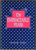 The Embraceable Years by Margaret Hannan