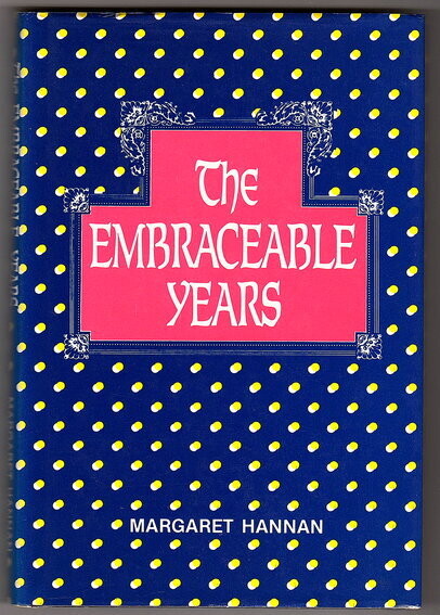 The Embraceable Years by Margaret Hannan