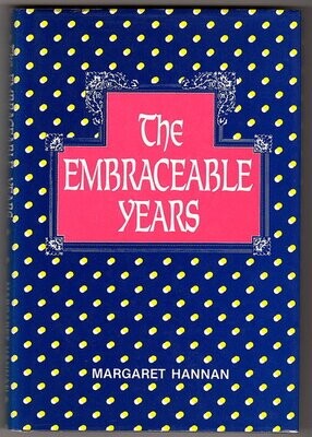 The Embraceable Years by Margaret Hannan