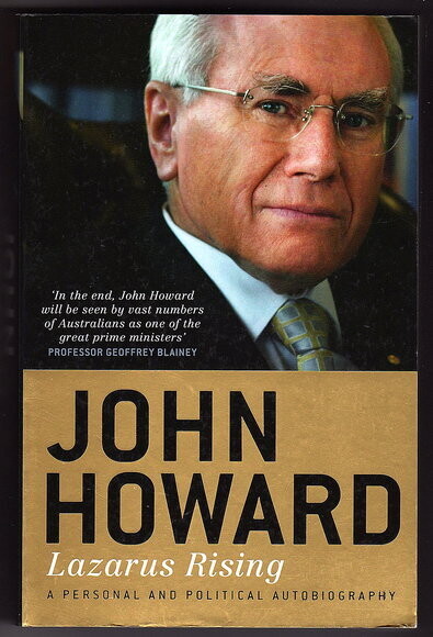 John Howard: Lazarus Rising: A Personal and Political Autobiography