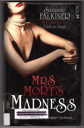Mrs Mort's Madness: The True Story of a Sydney Scandal by Suzanne Falkiner