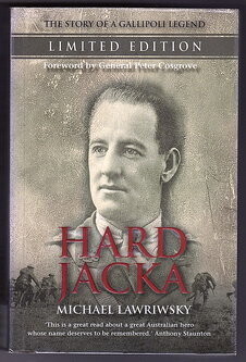 Hard Jacka: The Story of a Gallipoli Legend by Michael Lawriwsky