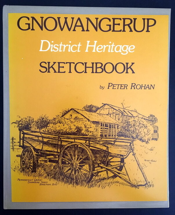 Gnowangerup District Heritage Sketchbook by Peter Rohan