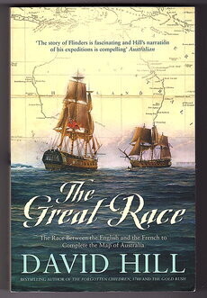 The Great Race: The Race Between the English and the French to Complete the Map of Australia by David Hill