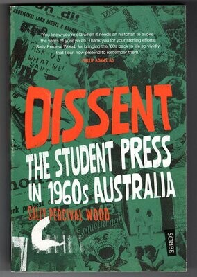 Dissent: The Student Press in 1960s Australia by Sally Percival Wood