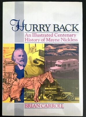 Hurry Back: An Illustrated Centenary History of Mayne Nickless by Brian Carroll