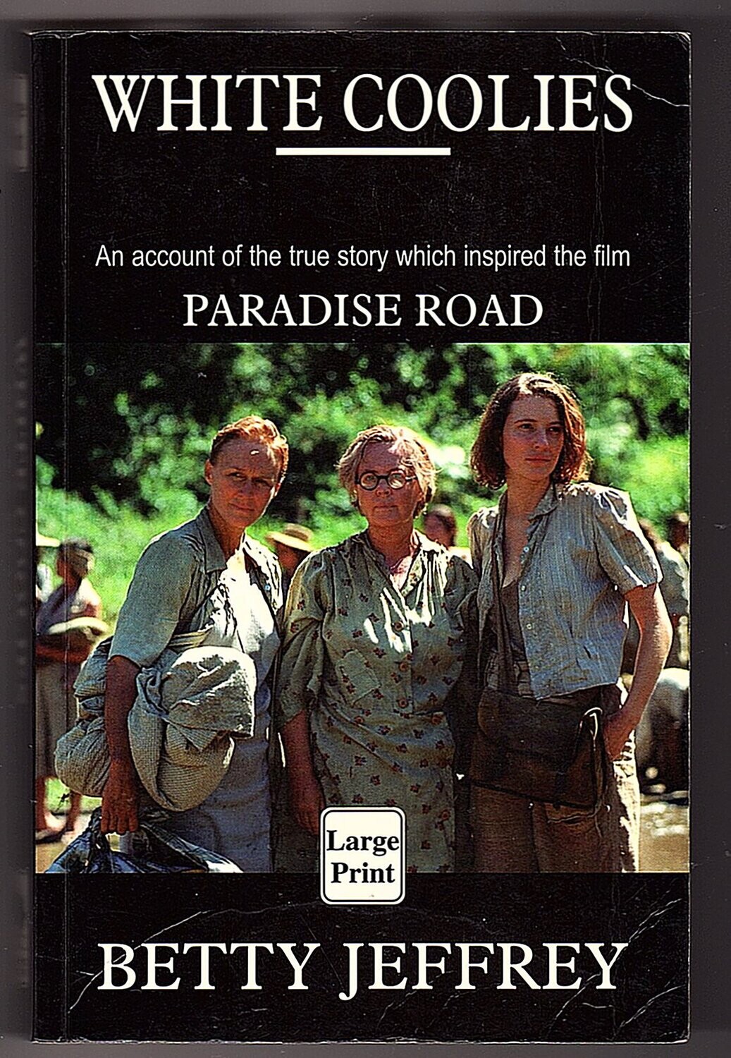 White Coolies: An Account of the True Story That Inspired Paradise Road by Betty Jeffrey