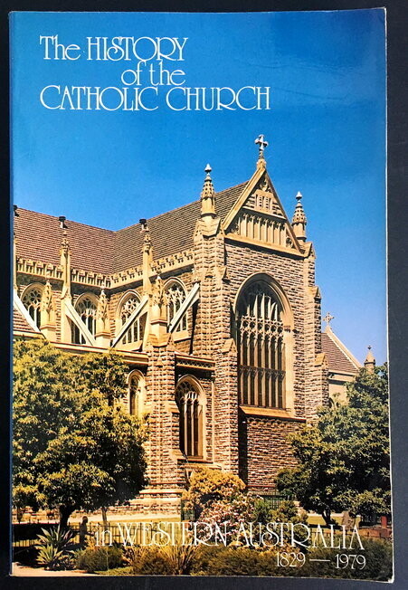 The History of the Catholic Church in Western Australia by D F Bourke