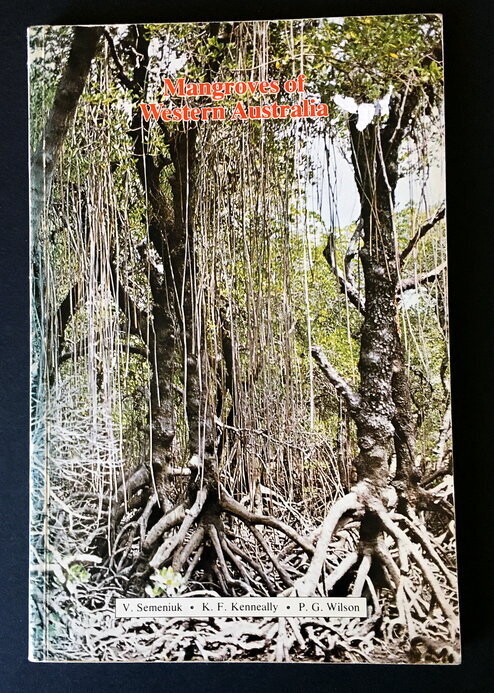 Mangroves of Western Australia by V Semeniuk, K F Kenneally and P G Wilson