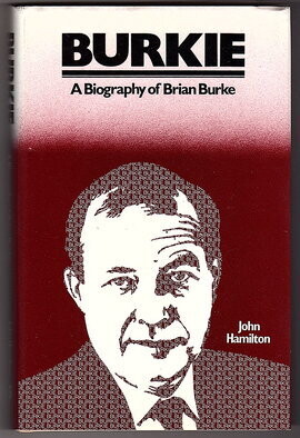 Burkie: A Biography of Brian Burke by John Hamilton