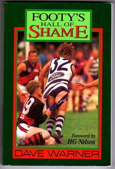Footy&#39;s Hall of Shame by Dave Warner with foreword by H G Nelson