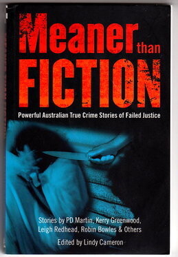 Meaner Than Fiction: Powerful Australian True Crime Stories of Failed Justice edited by Lindy Cameron
