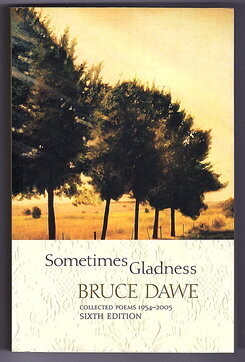 Sometimes Gladness: Collected Poems 1954 - 2005: Sixth Edition by Bruce Dawe