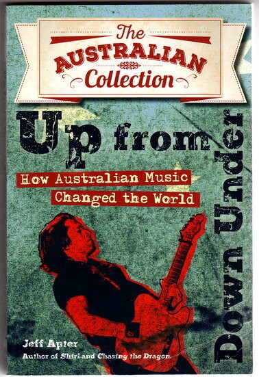 Up from Down Under: How Australian Music Changed the World by Jeff Apter