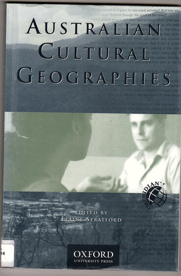 Australian Cultural Geographies: Meridian: Australian Geographical Perspectives by edited by Elaine Stratford