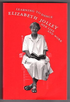 Learning To Dance: Elizabeth Jolley: Her Life and Work: selected and introduced by Caroline Lurie