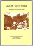 Across Perth Water: Reminiscences of South Perth edited by Janice Gothard