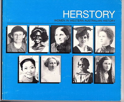 Herstory, Women in Western Australian History by the Women's Advisory Council of Western Australia
