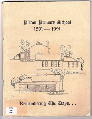 Picton Primary School, 1891–1991: Remembering the Days - Picton Primary School: Celebrating 100 Years of Excellence