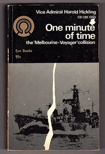 One Minute of Time: The Melbourne - Voyager Collision by Vice Admiral Harold Hickling