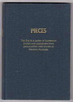 Pieces: The First In a Series of Humerous Stories and Anecdotes From Personalities Well-Known in Western Australia
