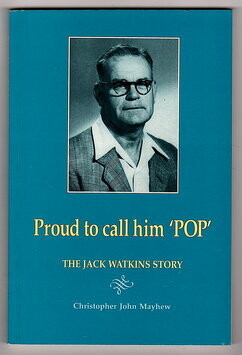 Proud to Call Him Pop: The Jack Watkins Story by Christopher John Mayhew