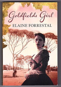 Goldfields Girl by Elaine Forrestal