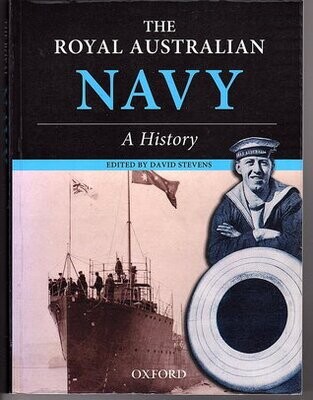 The Royal Australian Navy A History edited by David Stevens