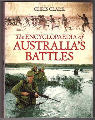 The Encyclopaedia of Australia’s Battles by Chris Clark