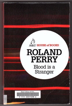 Blood is a Stranger by Roland Perry