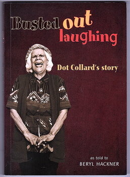 Busted Out Laughing: Dot Collard's Story as Told to Beryl Hackner