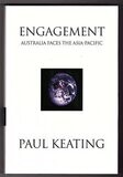 Engagement: Australia Faces the Asia Pacific by Paul Keating